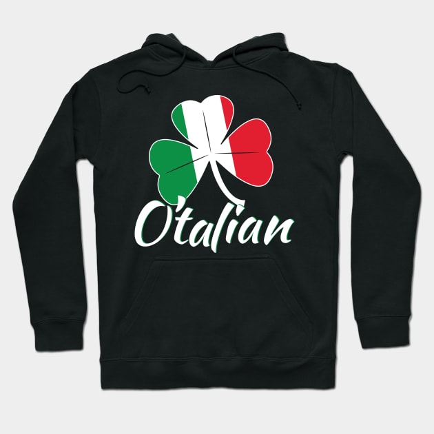 O'Talian Italians for St. Patrick's Day Hoodie by Vector Deluxe